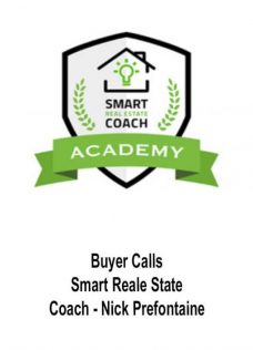 Buyer Calls – Smart Reale State Coach – Nick Prefontaine