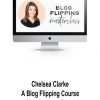 Chelsea Clarke – A Blog Flipping Course With HerPaperRoute