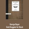 George Bayer – Gold Nuggets for Stock and Commodity Traders