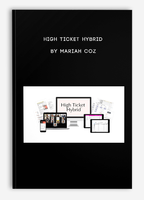 High Ticket Hybrid by Mariah Coz