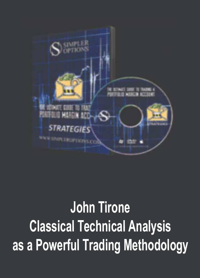 John Tirone – Classical Technical Analysis as a Powerful Trading Methodology