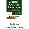 Jon Najarian – Gaining Option Leverage. Using Market Makers Tactics