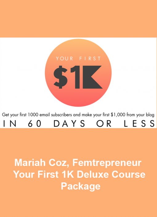 Mariah Coz, Femtrepreneur – Your First 1K Deluxe Course Package