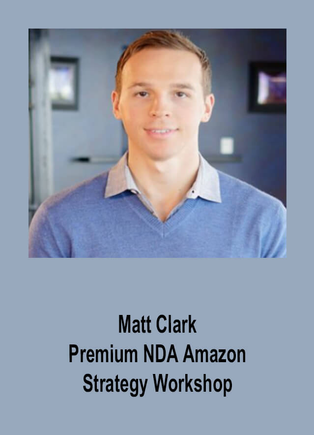 Matt Clark – Premium NDA Amazon Strategy Workshop
