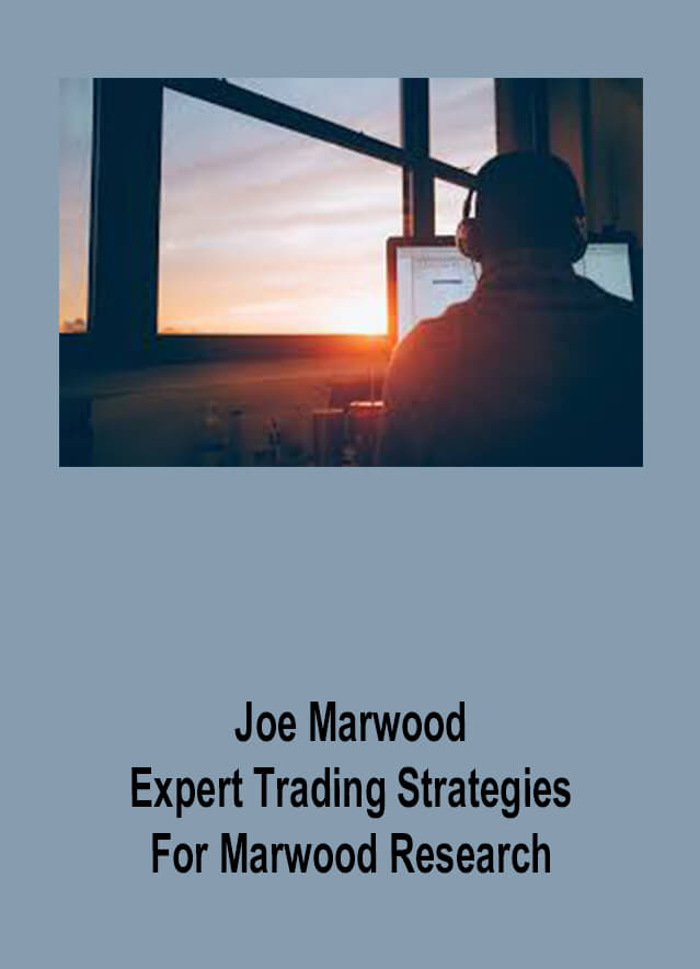Joe Marwood – Expert Trading Strategies For Marwood Research