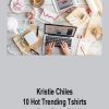 Kristie Chiles – 10 Hot Trending Tshirts on Etsy Right NOW