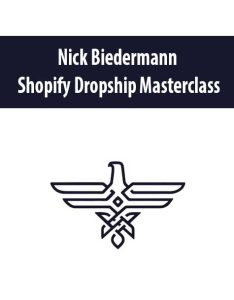 Nick Biedermann – Shopify Dropship Masterclass