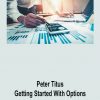 Peter Titus – Getting Started With Options