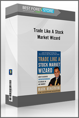 Trade Like a Stock Market Wizard – Mark Minervini