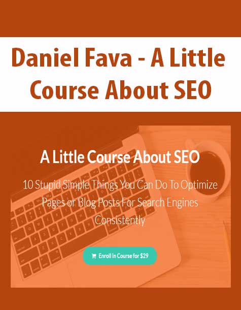 Daniel Fava – A Little Course About SEO