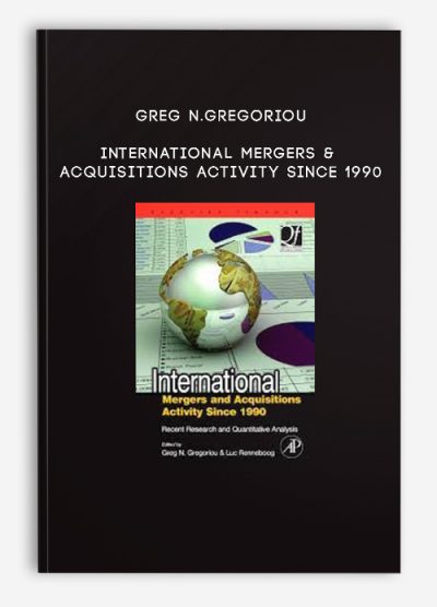 Greg N.Gregoriou – International Mergers & Acquisitions Activity Since 1990