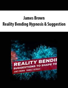 James Brown – Reality Bending Hypnosis & Suggestion