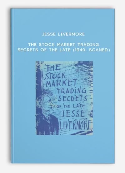 Jesse Livermore – The Stock Market Trading Secrets of the Late (1940, scaned)