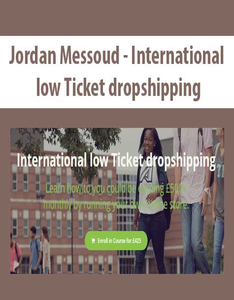 Jordan Messoud – International low Ticket dropshipping