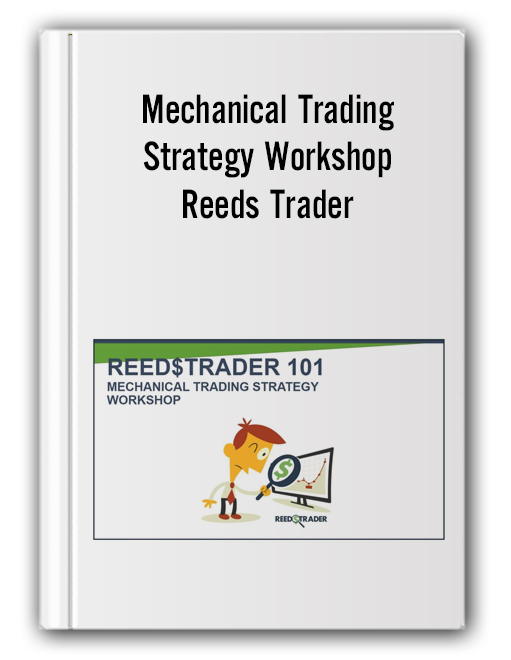 Mechanical Trading Strategy Workshop – Reeds Trader