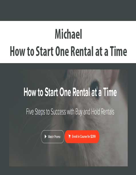 Michael – How to Start One Rental at a Time
