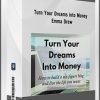 Turn Your Dreams into Money – Emma Drew