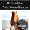 Xtreme mind Power – Psychic Seduction Masterclass