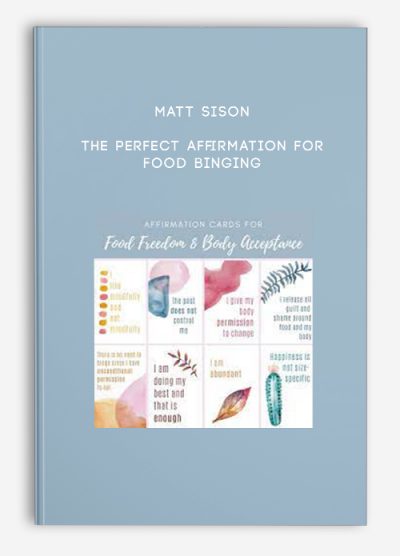 Matt Sison – The Perfect Affirmation For Food Binging