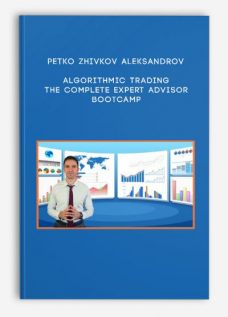 Petko Zhivkov Aleksandrov – Algorithmic Trading – The Complete Expert Advisor Bootcamp