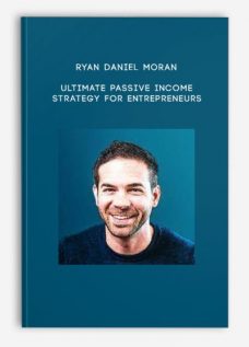 Ryan Daniel Moran – Ultimate Passive Income Strategy For Entrepreneurs