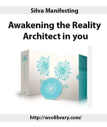 Silva Manifesting – Awakening the Reality Architect in you