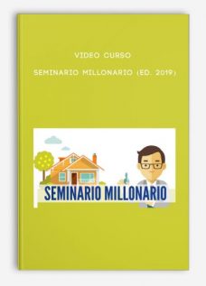 Video Curso Seminario Millonario (Ed. 2019)