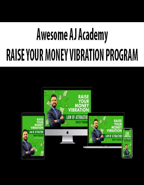 Awesome AJ Academy – RAISE YOUR MONEY VIBRATION PROGRAM