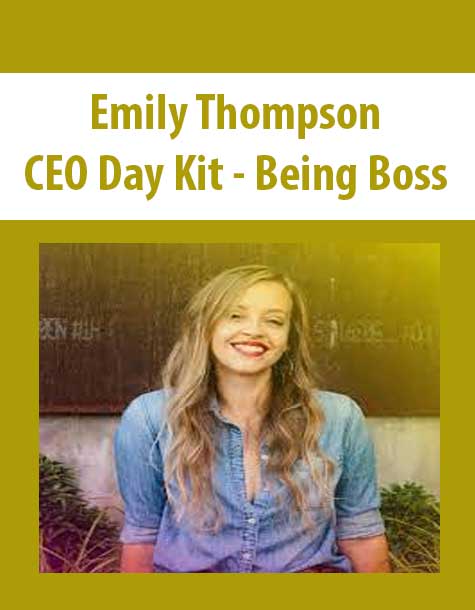 Emily Thompson – CEO Day Kit – Being Boss