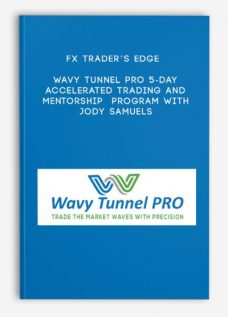 FX Trader’s Edge – Wavy Tunnel Pro 5-Day Accelerated Trading and Mentorship Program with Jody Samuels