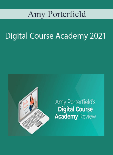Amy Porterfield – Digital Course Academy 2021