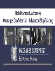Bob Diamond, Attorney – Overages Confidential – Advanced Skip Tracing