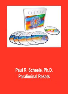 Paul R. Scheele, Ph.D. – Paraliminal Resets: How to Shift Your Mood, or Change Your State of Mind in 12 Seconds