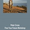 Peter Crone – Free Your Future Workshop