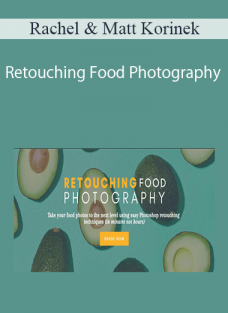 Rachel & Matt Korinek – Retouching Food Photography