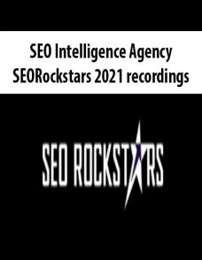 SEO Intelligence Agency – SEORockstars 2021 recordings (VIP PACKAGE)