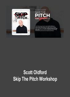 Scott Oldford – Skip The Pitch Workshop