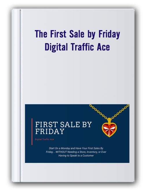 The First Sale by Friday – Digital Traffic Ace