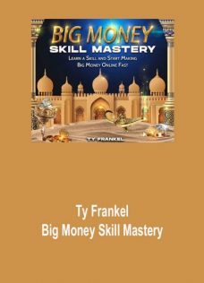 Ty Frankel – Big Money Skill Mastery