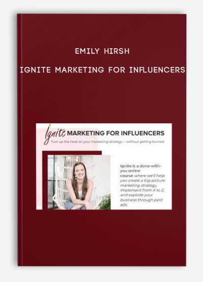 Emily Hirsh – Ignite Marketing for Influencers