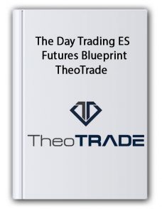 The Day Trading ES Futures Blueprint – TheoTrade