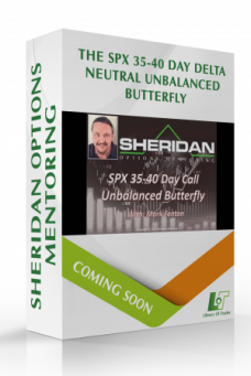 The SPX 35-40 Day Delta Neutral Unbalanced Butterfly – Sheridan Options Mentoring