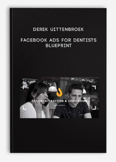 Derek Uittenbroek – Facebook Ads For Dentists Blueprint