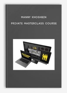 Manny Khoshbin – Private Masterclass Course