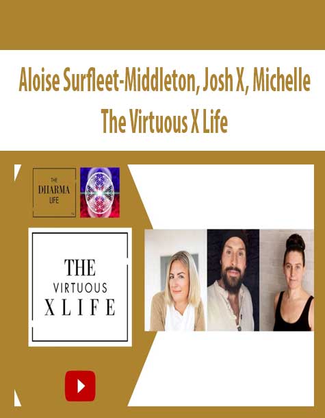 Aloise Surfleet-Middleton, Josh X, Michelle – The Virtuous X Life