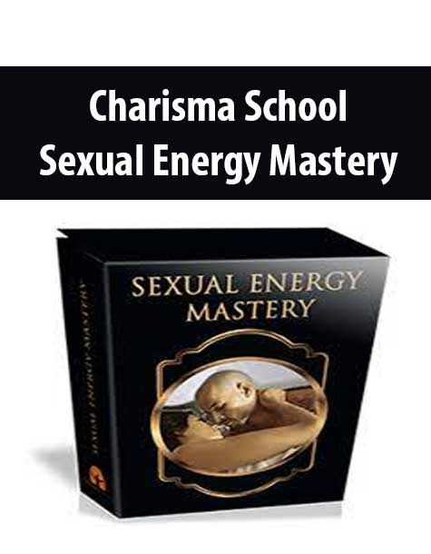 Charisma School – Sexual Energy Mastery