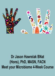 Dr Jason Hawrelak BNat (Hons) & PhD & MASN & FACN – Meet your Microbiome 4-Week Course