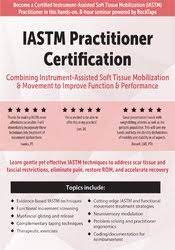 Dr. Shante Cofield – IASTM Practitioner Certification: Combining Instrument-Assisted Soft Tissue Mobilization & Movement to Improve Function & Performance