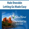 Hale Dwoskin – Letting Go Made Easy
