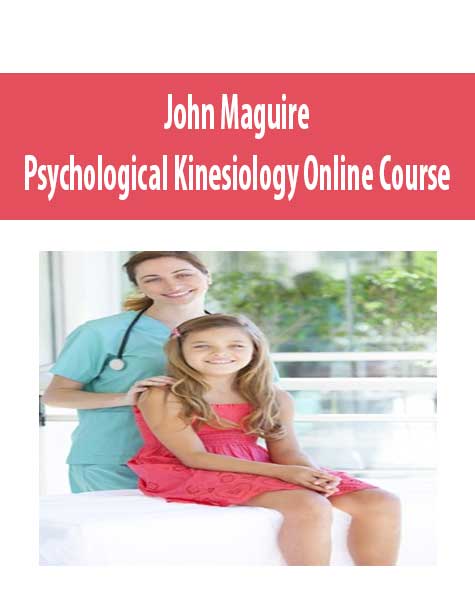 John Maguire – Psychological Kinesiology Online Course